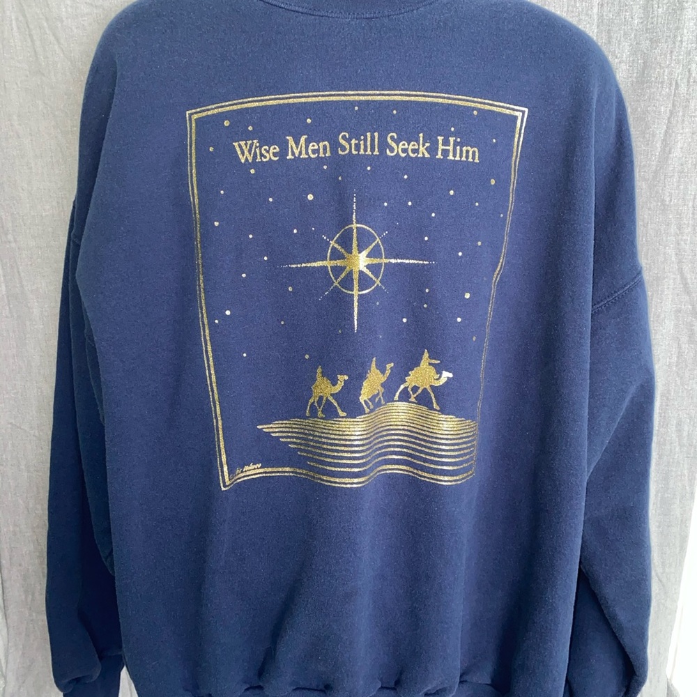 “Wise men still seek him” sweatshirt. (XL)